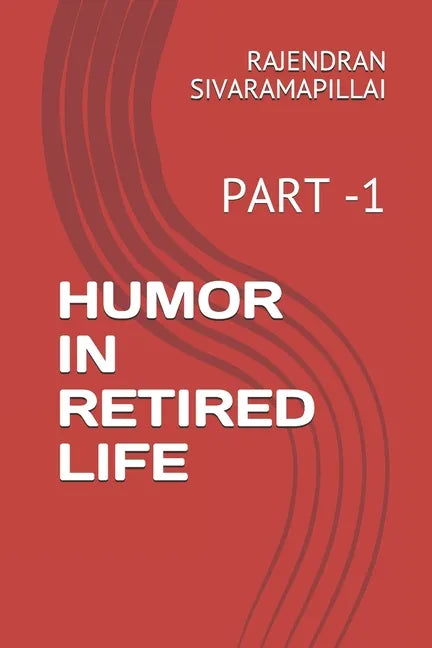 Humor in Retired Life: Part -1 - Paperback