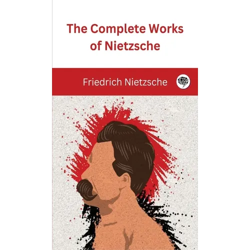 The Complete Works of Nietzsche - Hardcover