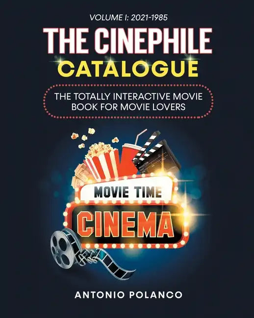 The Cinephile Catalogue: The Totally Interactive Movie Book for Movie Lovers - Volume 1: 2021-1985 - Paperback