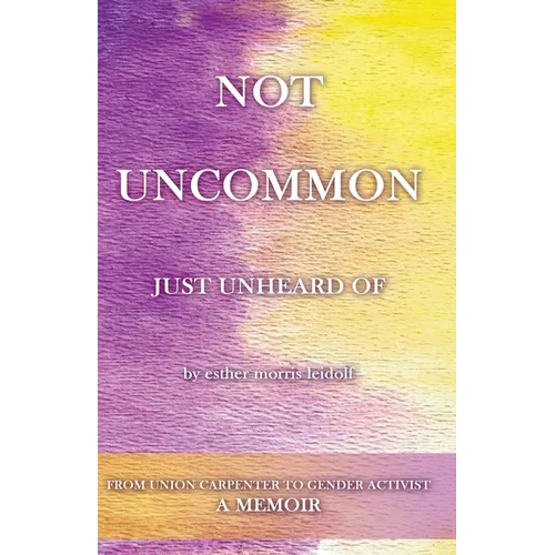 NOT UNCOMMON, Just Unheard Of - Paperback