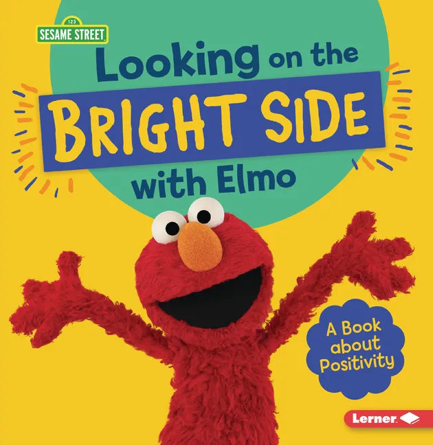 Looking on the Bright Side with Elmo: A Book about Positivity - Paperback