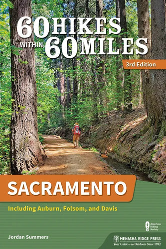 60 Hikes Within 60 Miles: Sacramento: Including Auburn, Folsom, and Davis - Paperback