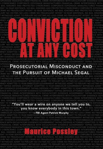 Conviction At Any Cost: Prosecutorial Misconduct and the Pursuit of Michael Segal - Hardcover