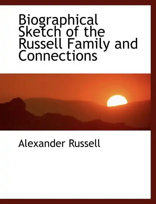 Biographical Sketch of the Russell Family and Connections - Paperback