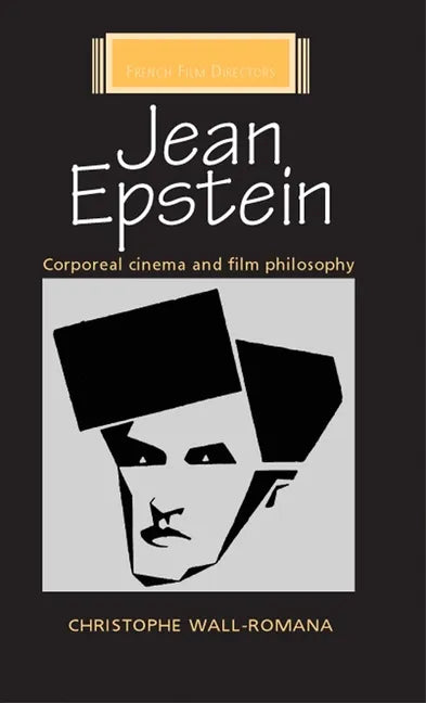 Jean Epstein: Corporeal Cinema and Film Philosophy - Paperback