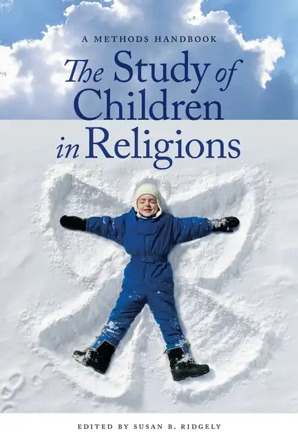 The Study of Children in Religions: A Methods Handbook - Hardcover