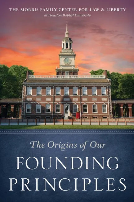 The Origins of Our Founding Principles - Paperback