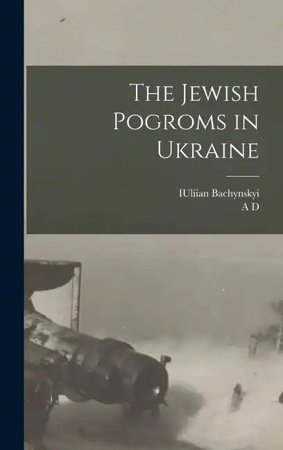 The Jewish Pogroms in Ukraine - Hardcover