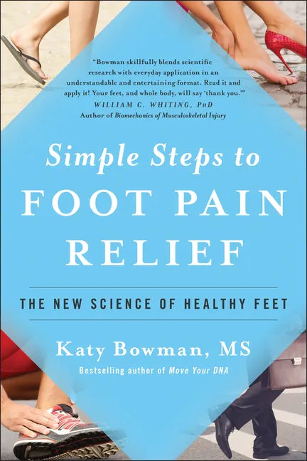 Simple Steps to Foot Pain Relief: The New Science of Healthy Feet - Paperback