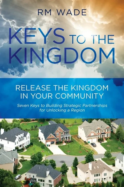 Keys to the Kingdom: Release the Kingdom in Your Community - Paperback