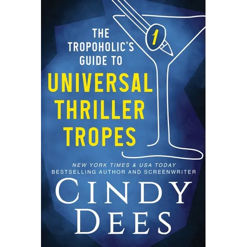 The Tropoholic's Guide to Universal Thriller Tropes - Paperback