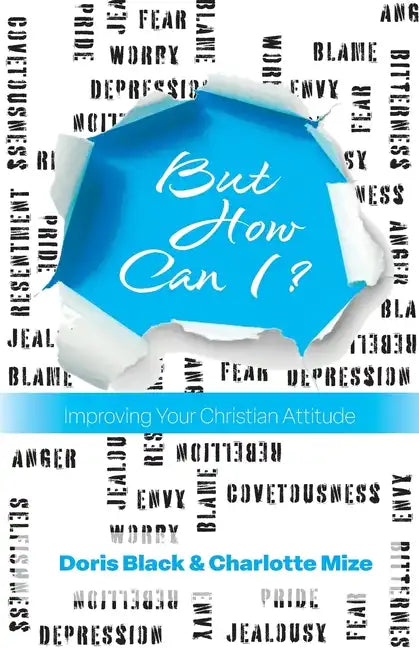 But How Can I?: Improving Your Christian Attitude - Paperback