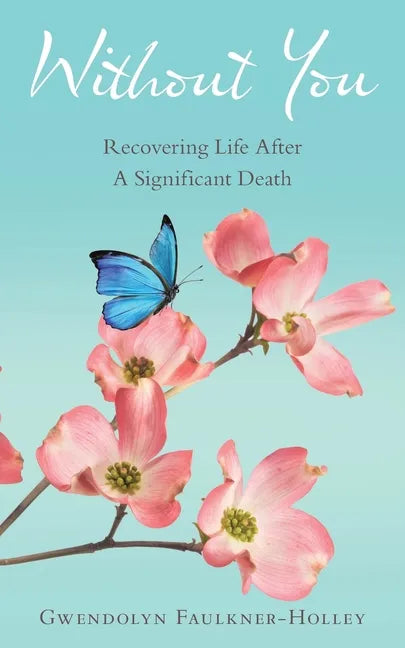 Without You: Recovering Life After a Significant Death - Paperback