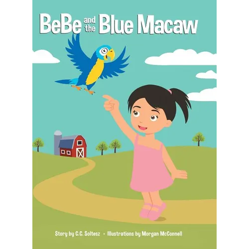 BeBe and the Blue Macaw - Hardcover