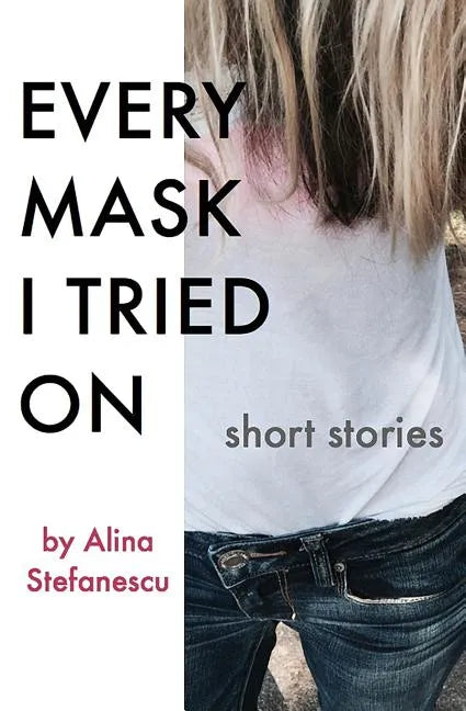Every Mask I Tried On: Stories - Paperback