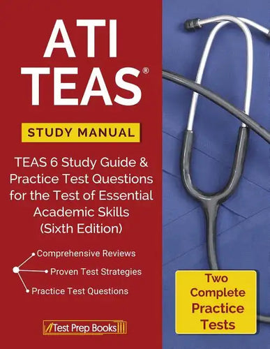 ATI TEAS Study Manual: TEAS 6 Study Guide & Practice Test Questions for the Test of Essential Academic Skills (Sixth Edition) - Paperback