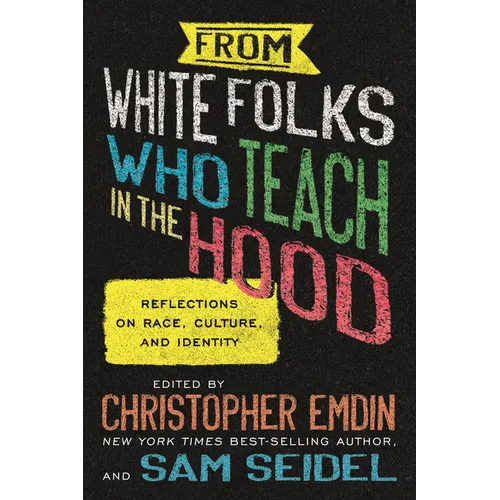 From White Folks Who Teach in the Hood: Reflections on Race, Culture, and Identity - Paperback