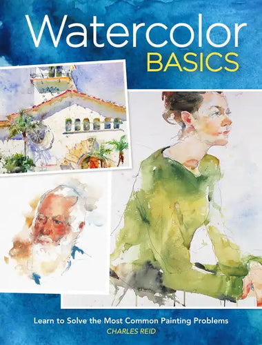 Watercolor Basics: Learn to Solve the Most Common Painting Problems - Paperback
