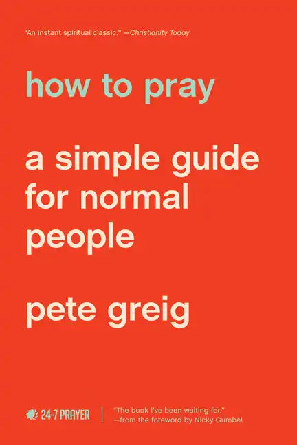 How to Pray: A Simple Guide for Normal People - Paperback
