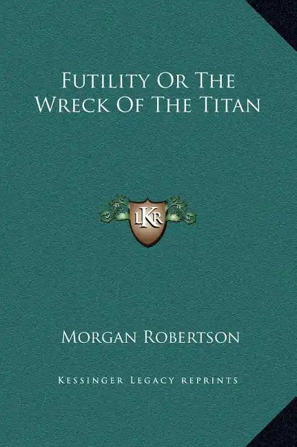 Futility or the Wreck of the Titan - Hardcover