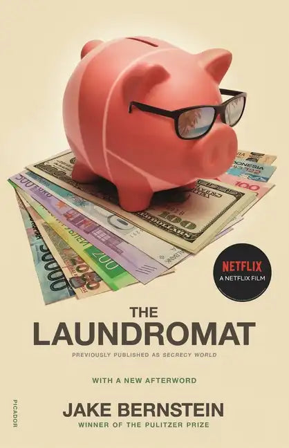 The Laundromat (Previously Published as Secrecy World): Inside the Panama Papers, Illicit Money Networks, and the Global Elite - Paperback