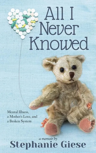 All I Never Knowed: Mental Illness, a Mother's Love, and a Broken System - Paperback