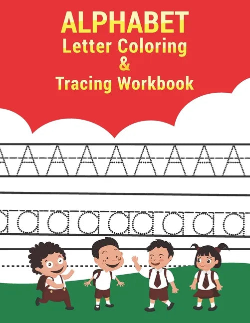Letter Tracing And Coloring Book: Tracing and Coloring Alphabet letters practice workbook for preschoolers and kindergarten Great for 3 -5 year old. ( - Paperback