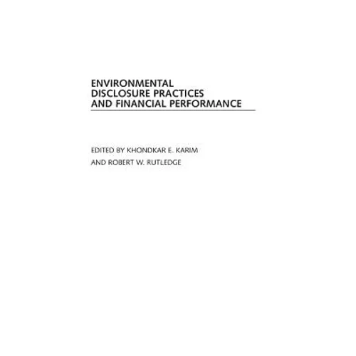 Environmental Disclosure Practices and Financial Performance - Hardcover