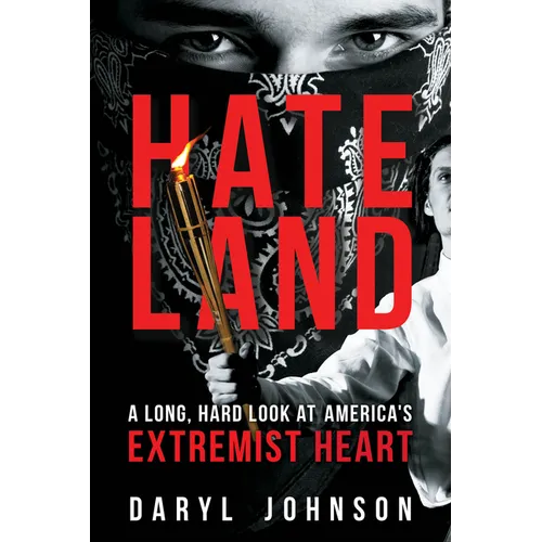 Hateland: A Long, Hard Look at America's Extremist Heart - Paperback