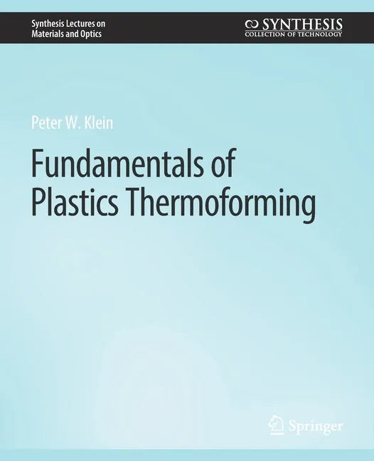 Fundamentals of Plastics Thermoforming - Paperback