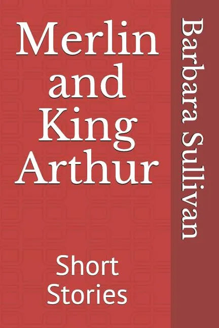 Merlin and King Arthur: Short Stories - Paperback