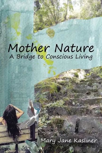 Mother Nature, A Bridge to Conscious Living - Paperback