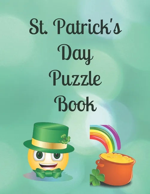 St. Patrick's Day Puzzle Book: Includes Fun Facts About Ireland & Irish Blessings With Word Search, Scramble, Missing Vowels, Crosswords & Sudoku - Paperback