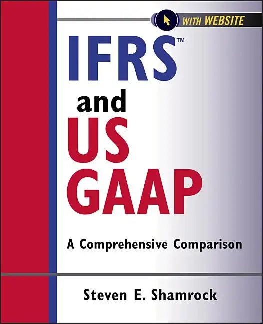 Ifrs and Us Gaap, with Website: A Comprehensive Comparison - Paperback