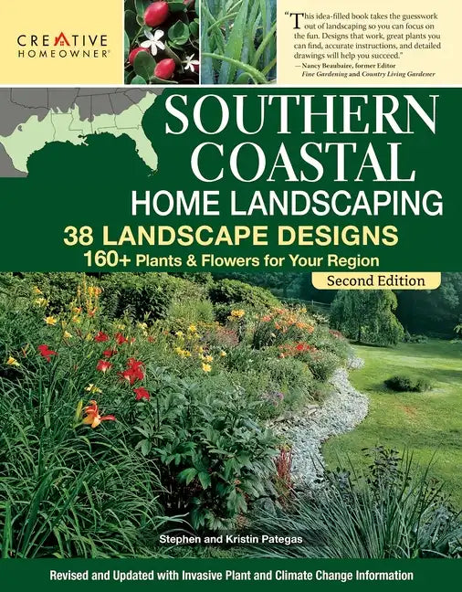 Southern Coastal Home Landscaping, Second Edition: 38 Landscape Designs with 160+ Plants & Flowers for Your Region - Paperback