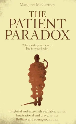 The Patient Paradox: Why Sexed Up Medicine Is Bad for Your Health - Paperback