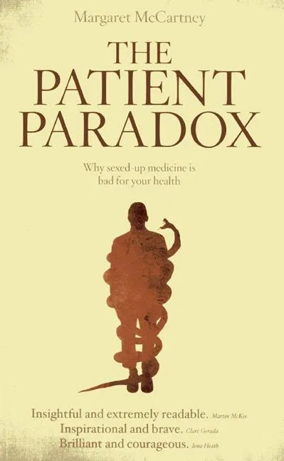 The Patient Paradox: Why Sexed Up Medicine Is Bad for Your Health - Paperback