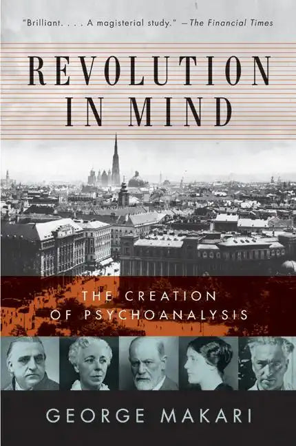 Revolution in Mind: The Creation of Psychoanalysis - Paperback