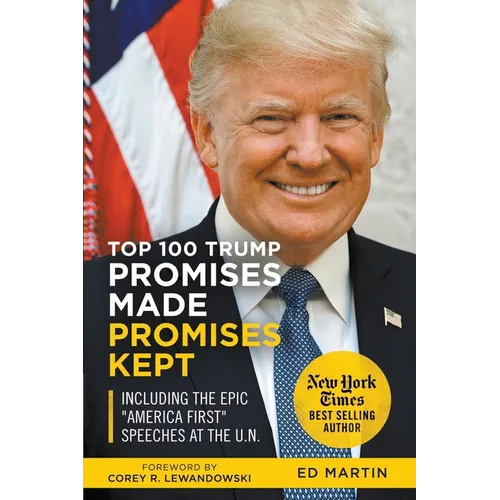 Top 100 Trump Promises Made Promises Kept - Paperback