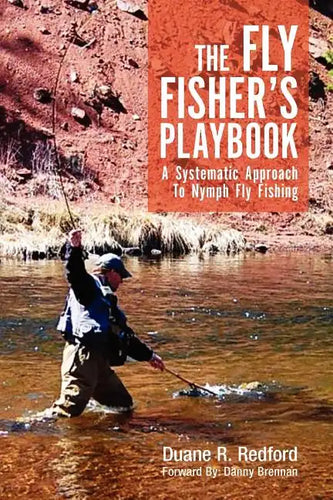 The Fly Fisher's Playbook: A Systematic Approach to Nymph Fly Fishing - Paperback