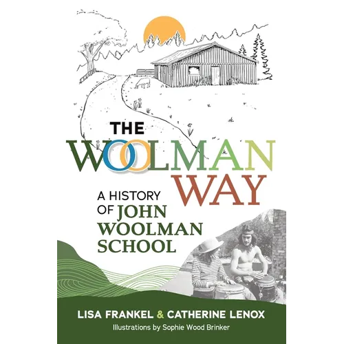 The Woolman Way: A History of John Woolman School - Paperback