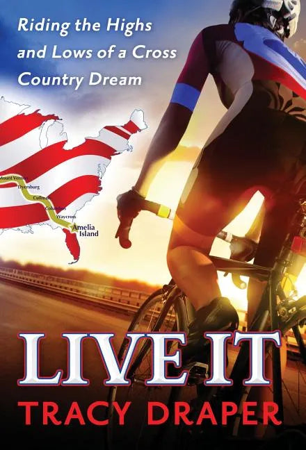 Live It: Riding the Highs and Lows of a Cross Country Dream - Hardcover
