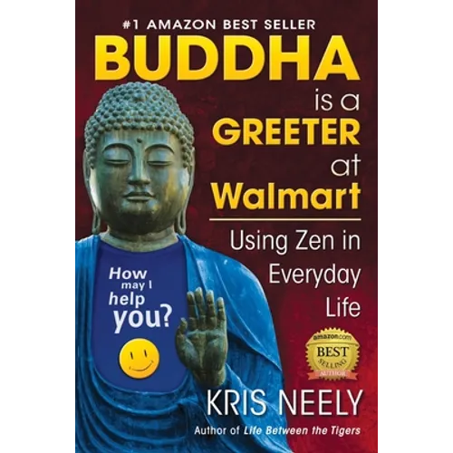 Buddha is a Greeter at Walmart: Using Zen in Everyday Life - Paperback