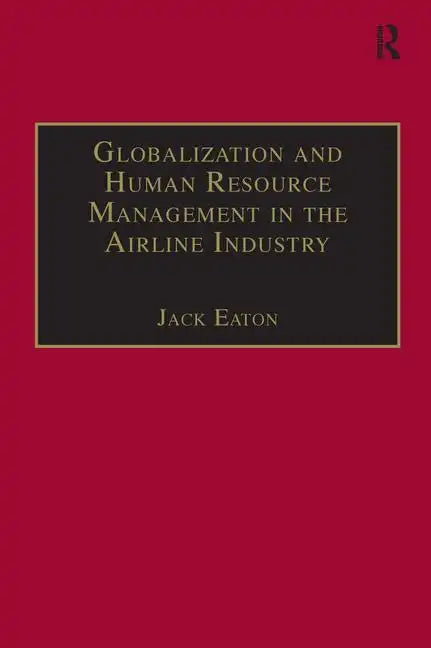 Globalization and Human Resource Management in the Airline Industry - Paperback
