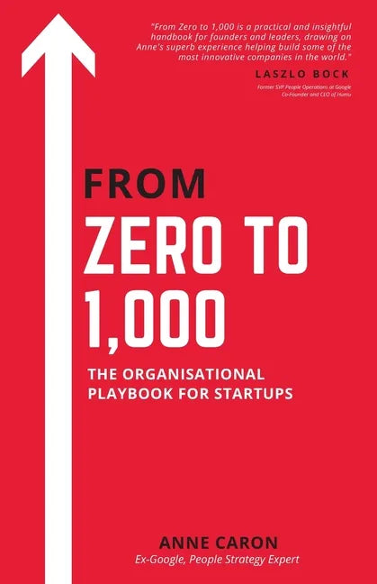 From Zero To 1,000: The Organisational Playbook For Startups - Paperback