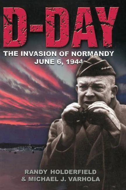 D-Day: The Invasion of Normandy, June 6, 1944 - Paperback