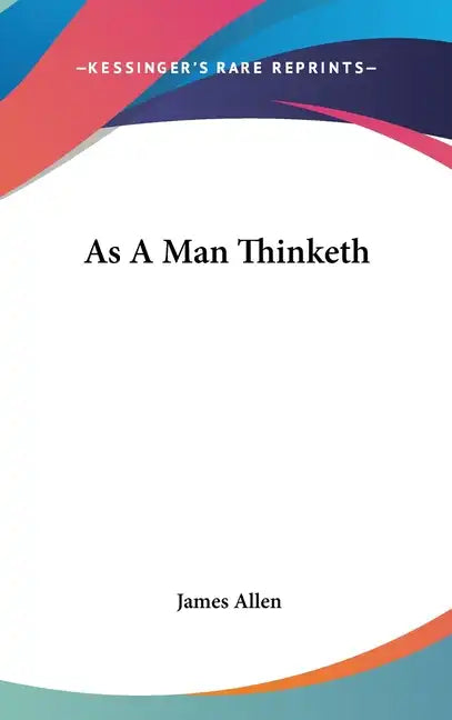 As a Man Thinketh - Hardcover