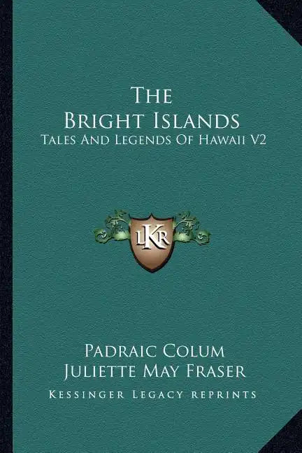The Bright Islands: Tales and Legends of Hawaii V2 - Paperback