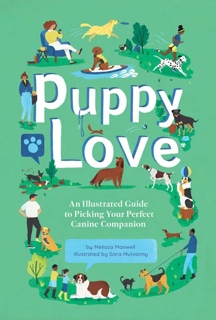 Puppy Love: An Illustrated Guide to Picking Your Perfect Canine Companion - Hardcover