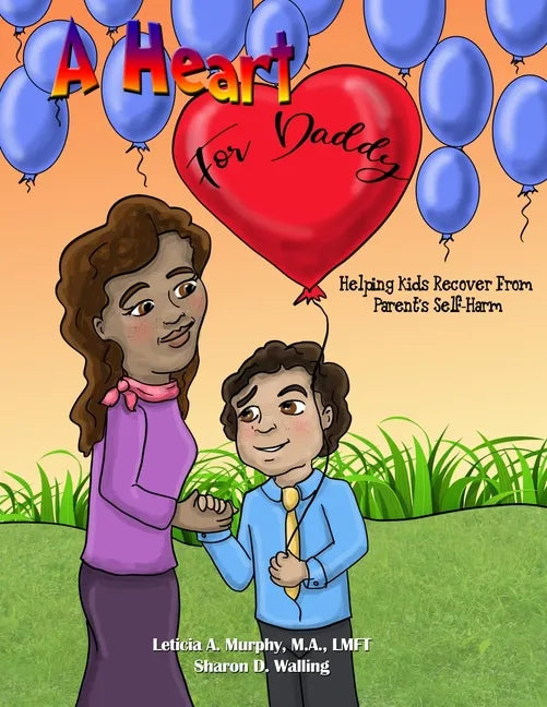 A Heart for Daddy: Helping Kids Recover from Parent's Self-Harm - Paperback